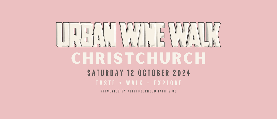 Urban Wine Walk - Christchurch (NZ): SOLD OUT