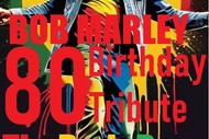 Bob Marley 80th Birthday Tribute