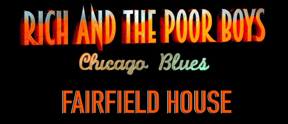 Rich and The Poor Boys at Fairfield House