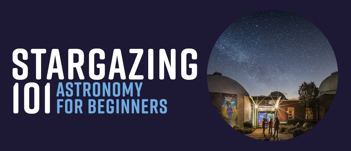 Stargazing 101: Astronomy for Beginners Stargazing 101: Astronomy for Beginners