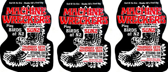 End Of An Era: Machine Wreckers w/ Special Guests Sunz