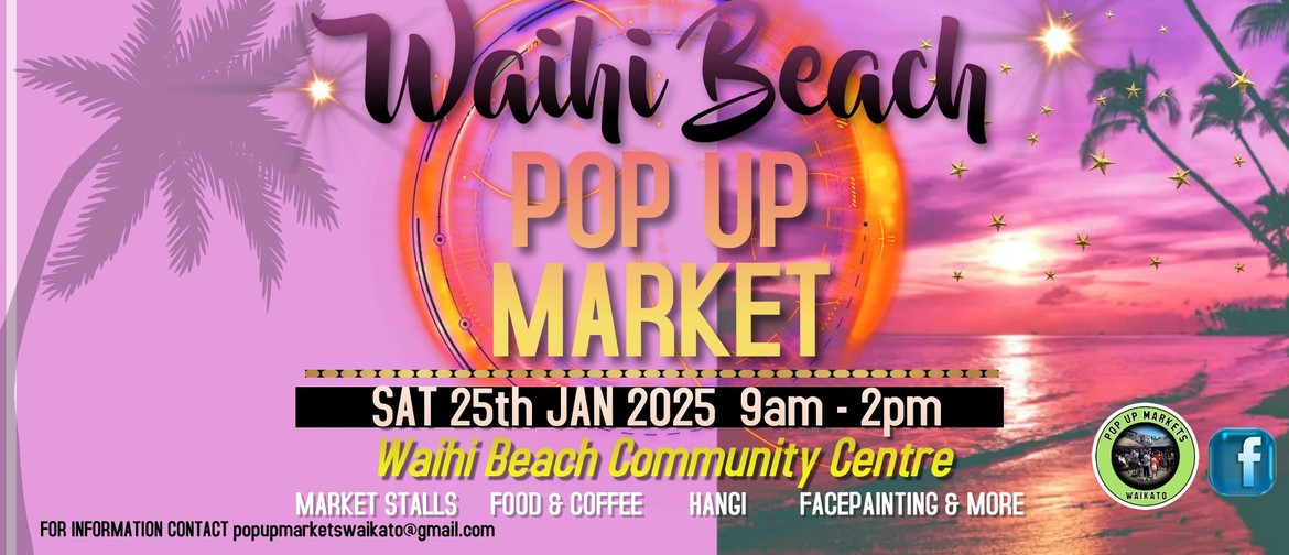 Waihi Beach Pop Up Market: CANCELLED Waihi Beach Pop Up Market: CANCELLED