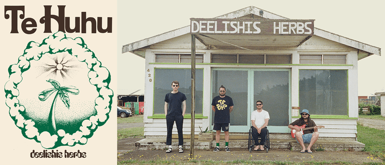 Te Huhu's Deelishis Herbs Album Release Tour