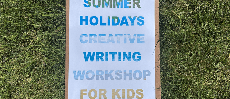 Summer Holidays Creative Writing Workshop for Kids Summer Holidays Creative Writing Workshop for Kids