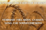 February Full Moon Lammas Song and Sound