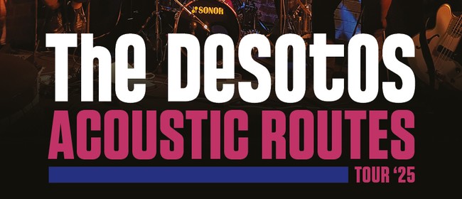The DeSotos Acoustic Routes Tour '25