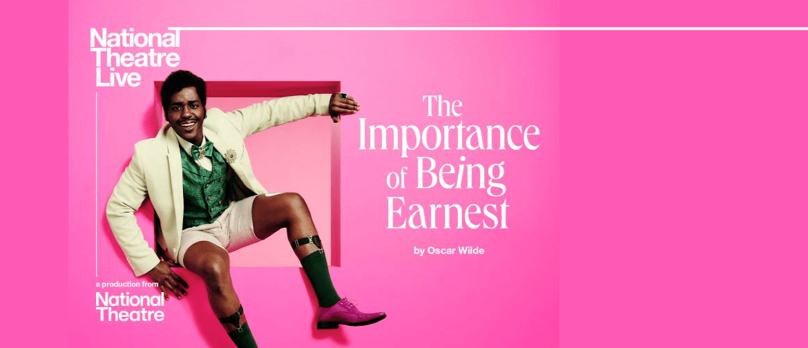 National Theatre Live: The Importance of Being Earnest National Theatre Live: The Importance of Being Earnest