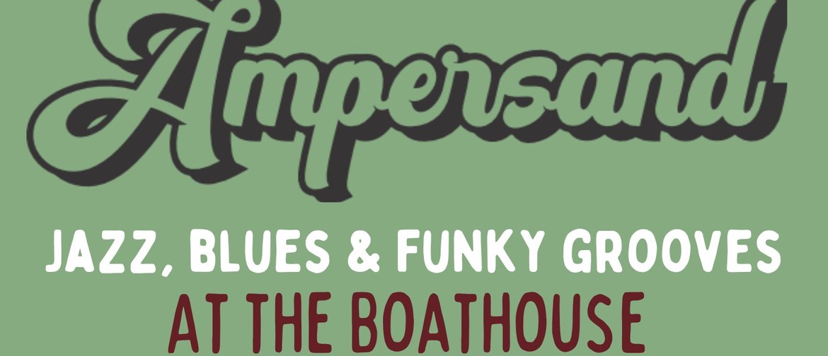 Ampersand Live at the Boathouse