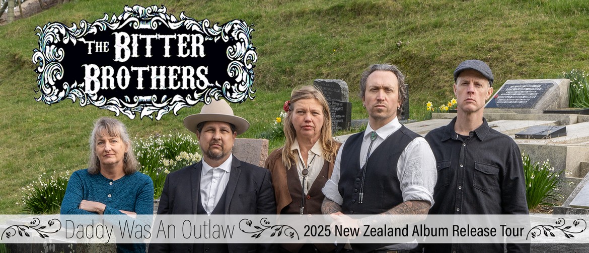 The Bitter Brothers - Daddy Was An Outlaw Tour The Bitter Brothers - Daddy Was An Outlaw Tour