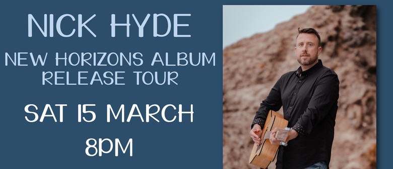 Nick Hyde - New Horizons - Album Release Tour