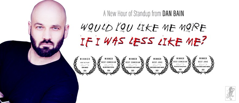 Palmy Comedy Fest '25 - Dan Bain: Would You Like Me More If