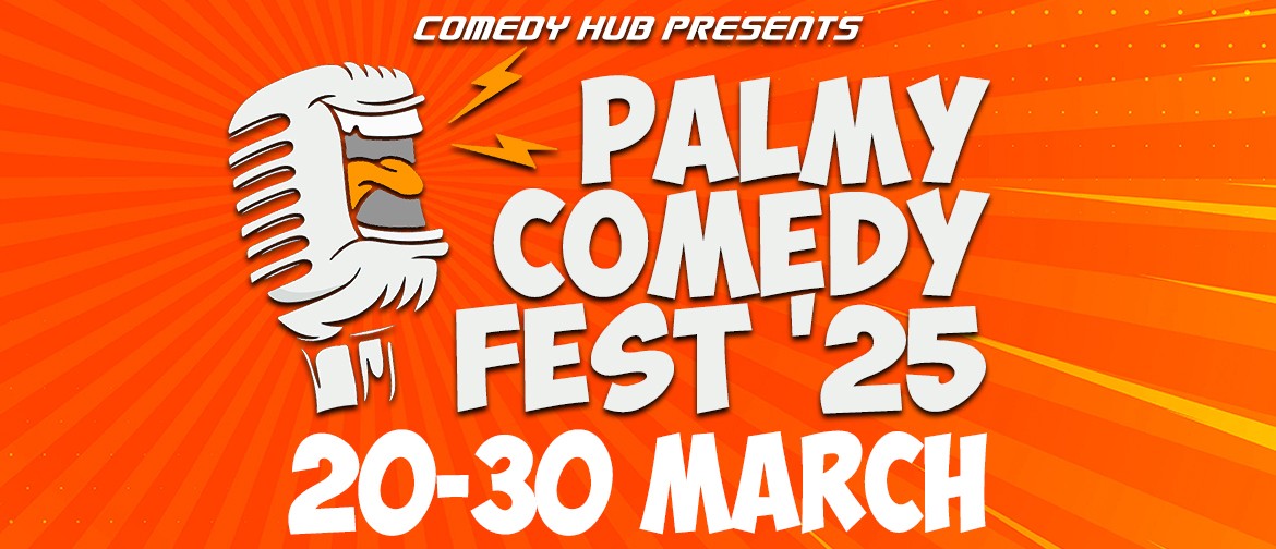 Palmy Comedy Fest 25 - Sunday 23rd March Nightly Pass Palmy Comedy Fest 25 - Sunday 23rd March Nightly Pass