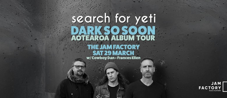 Search for Yeti Dark So Soon Aotearoa Album Tour 