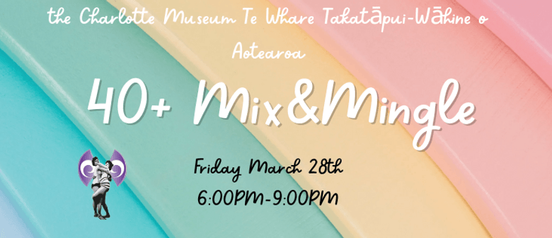 40+ Mix and Mingle 40+ Mix and Mingle