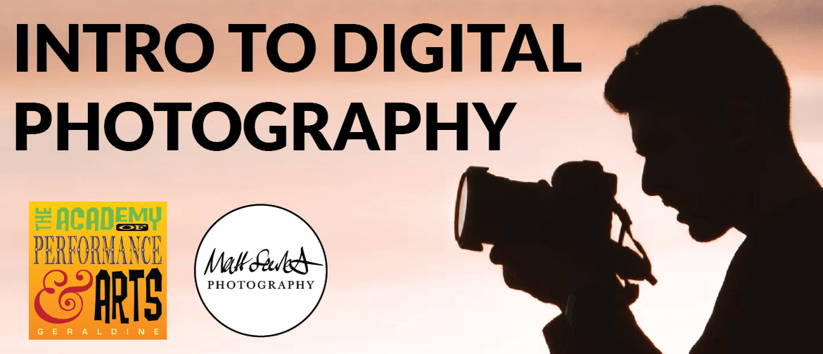 Introduction to Digital Photography Digital Photography at Geraldine Academy