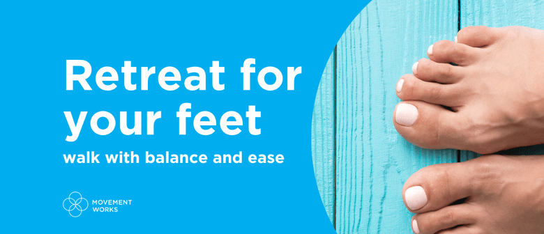 Retreat for Your Feet: Walk with Ease and Balance