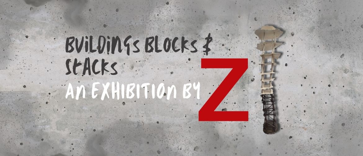 Buildings, Blocks and Stacks by Z - A Ceramic Exhibition Buildings, Blocks and Stacks by Z - A Ceramic Exhibition