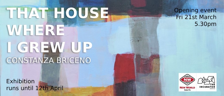 That House Where I Grew Up – by Artist Constanza Briceno