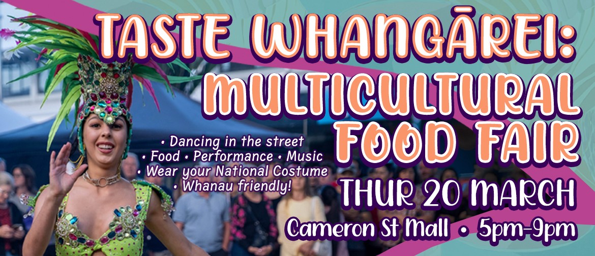 Taste Whangārei - A Multicultural Food Fair Taste Whangārei - A Multicultural Food Fair