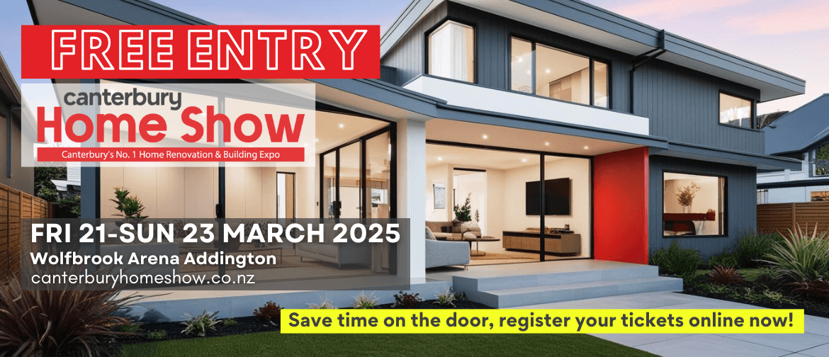 Canterbury Home Show - March Edition 2025 Canterbury Home Show 2025 March 21-23. Get Free tickets online canterburyhomeshow.co.nz