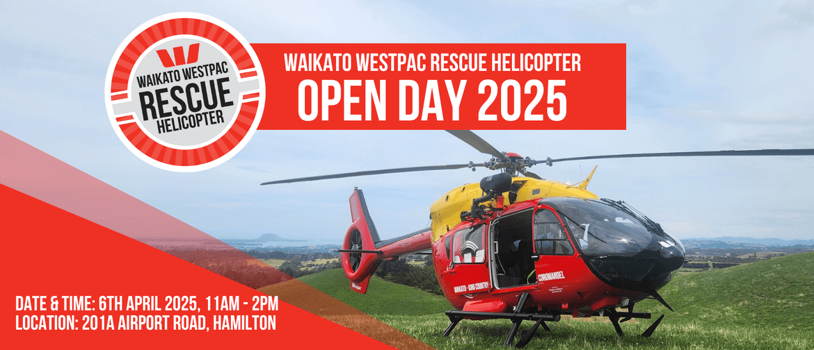 Waikato Westpac Rescue Helicopter Open Day 2025 Waikato Westpac Rescue Helicopter Open Day 2025, April 6th, Open to public from 11am to 2pm