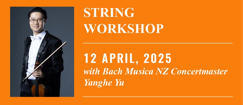 Bach Musica NZ: String Orchestra Workshop