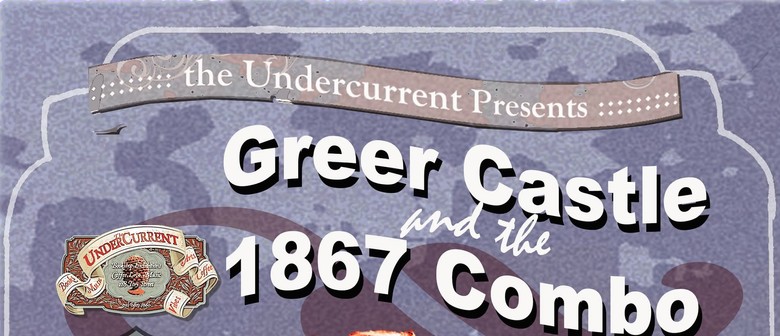 Greer Castle and the 1867 Combo