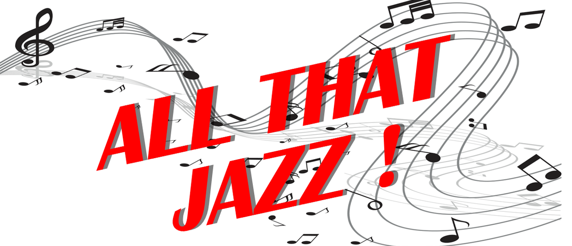 All That Jazz! All That Jazz!