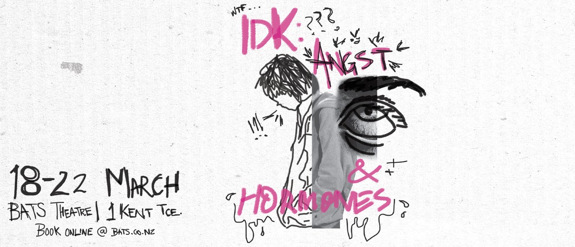 idk: Angst & Hormones idk: Angst & Hormones