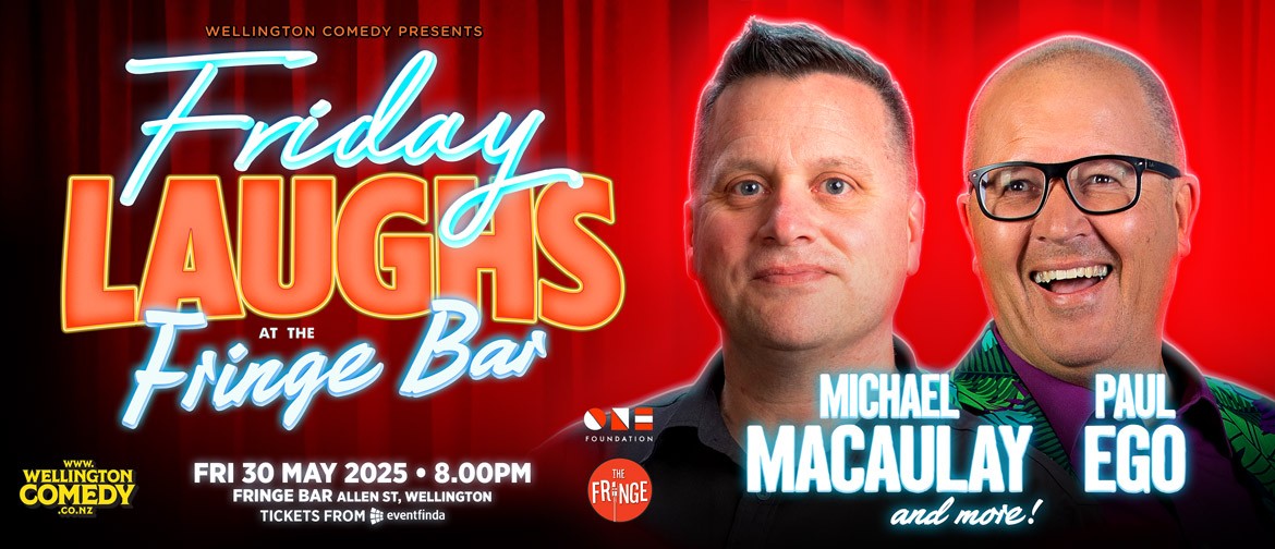 Friday Laughs with Paul Ego and Michael Macaulay Friday Laughs with Paul Ego and Michael Macaulay