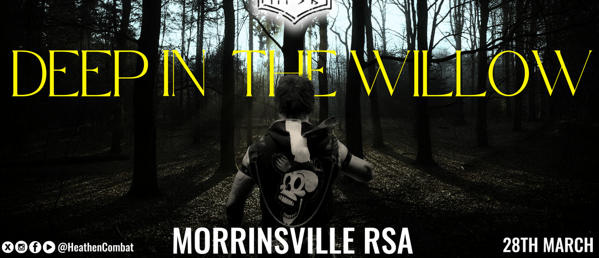 Heathen Combat presents... "Deep In The Willow" Heathen Combat presents... "Deep In The Willow"