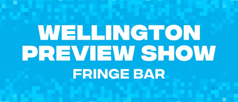Wellington Preview Show