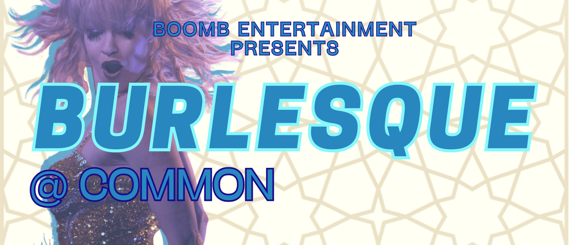 Burlesque at Common Burlesque at Common