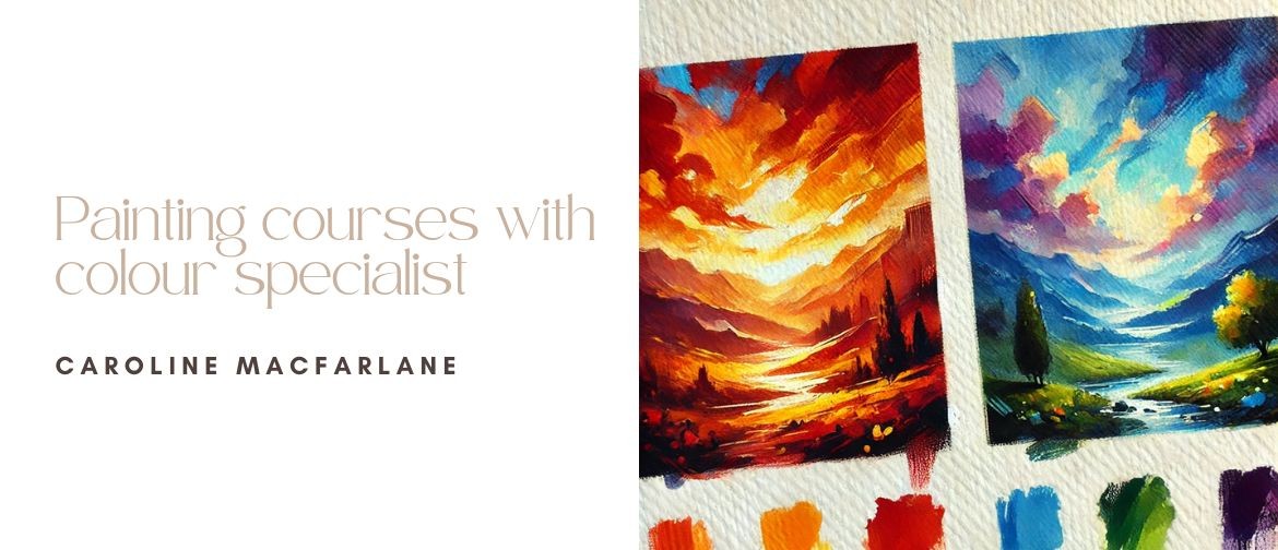 Painting Course with Colour Specialist, Caroline McFarlane Painting Course with Colour Specialist, Caroline McFarlane