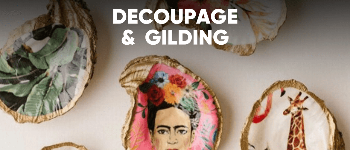 Decoupage & Gild Workshop Decoupage & Gild Workshop