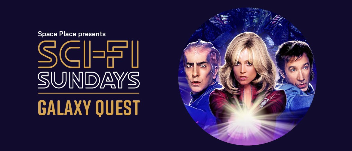 Sci-Fi Sundays: Galaxy Quest Sci-Fi Sundays: Galaxy Quest