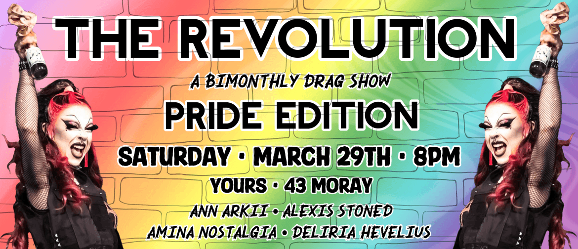 The Revolution - A Bimonthly Drag Show : Pride Edition The Revolution - A Bimonthly Drag Show : Pride Edition