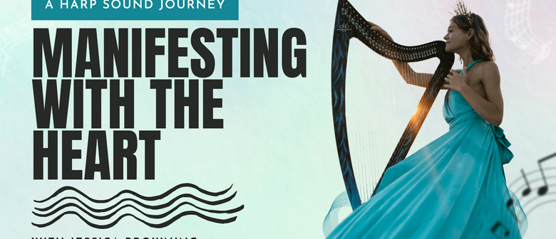 Manifesting with the Heart: A Harp Sound Journey
