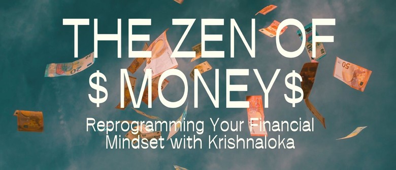 The Zen of Money: Reprogramming Your Financial Mindset