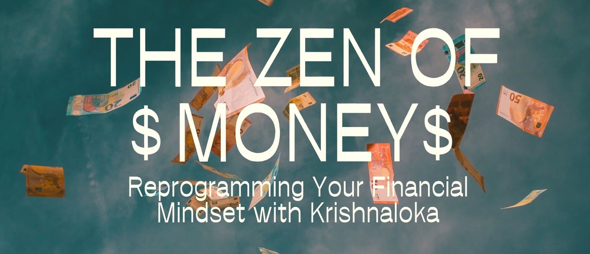 The Zen of Money: Reprogramming Your Financial Mindset The Zen of Money: Reprogramming Your Financial Mindset