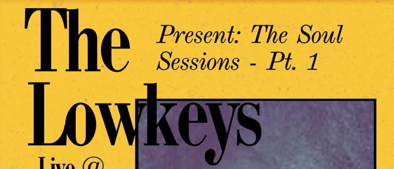 The Lowkeys - The Soul Session Pt. 1 The Lowkeys - The Soul Session Pt. 1