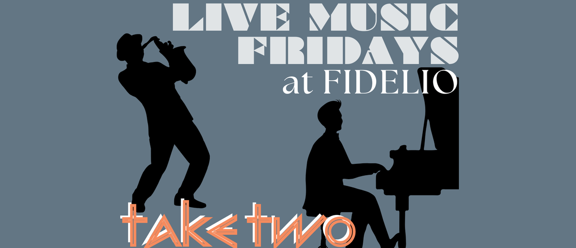 Live Music Fridays | Take Two Live Music Fridays | Take Two