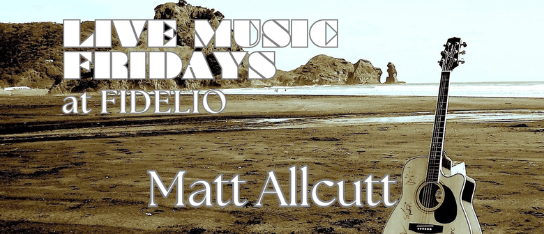 Live Music Fridays - Matt Allcutt
