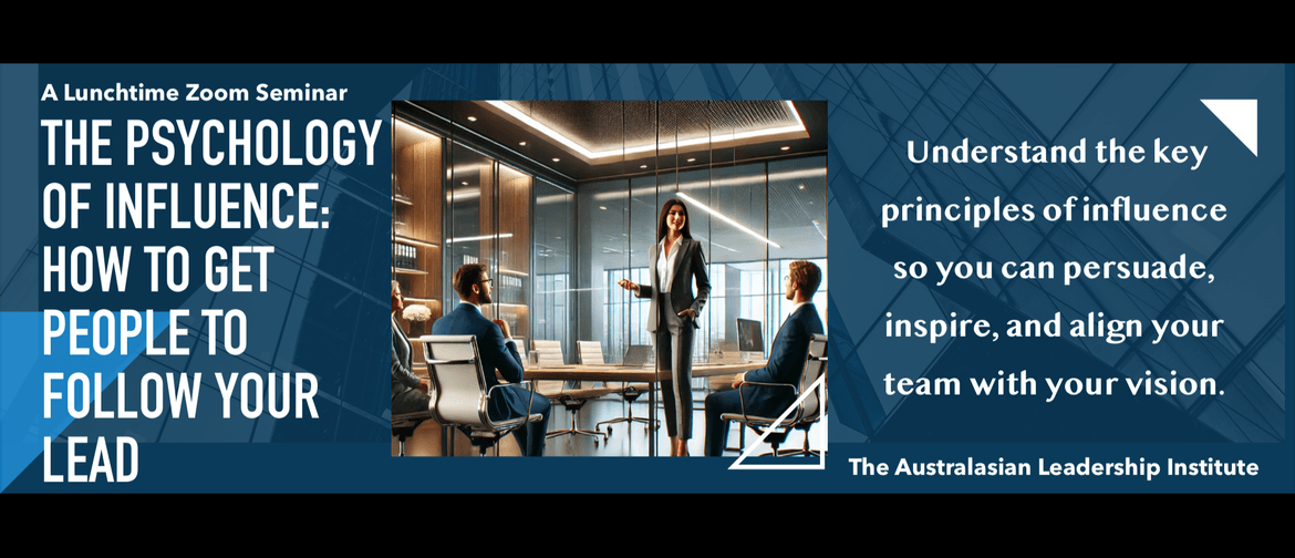 The Psychology of Influence: How to Get People to Follow You The Psychology of Influence: How to Get People to Follow You