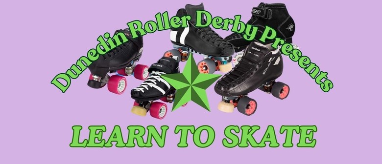 Dunedin Roller Derby presents Learn to Skate Dunedin Roller Derby presents Learn to Skate