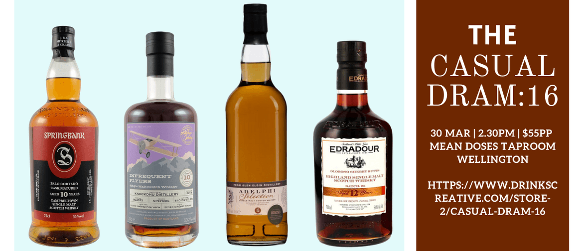 The Casual Dram:16 The Casual Dram:16 - Sunday 30 March, 2.30pm, Mean Doses Taproom