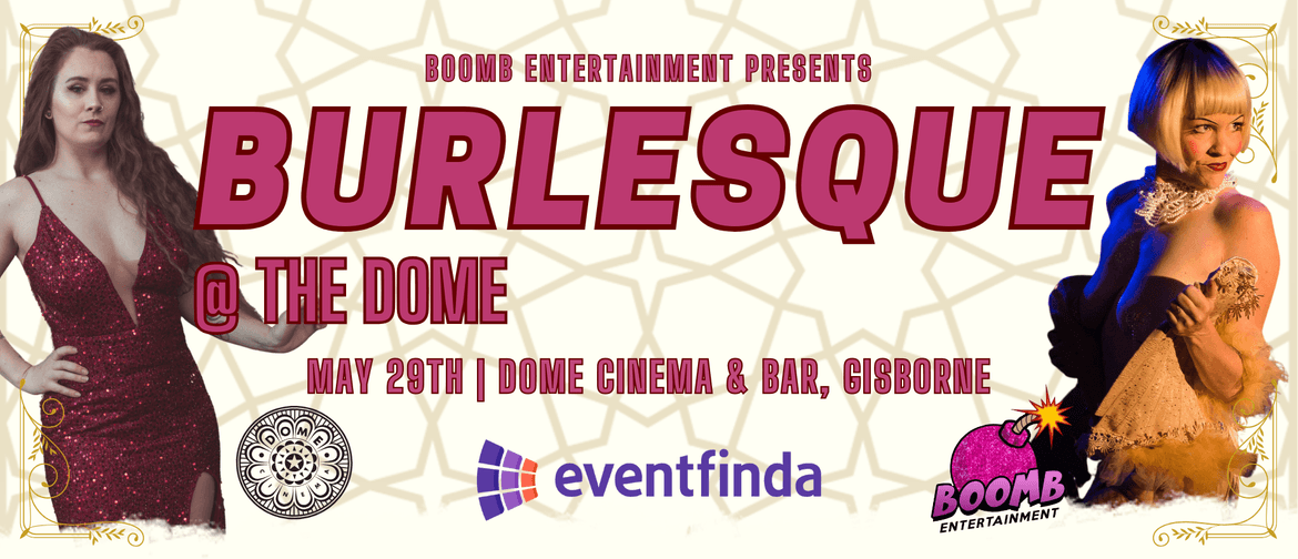 Burlesque at The Dome Burlesque at The Dome