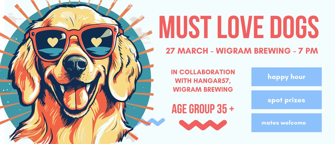 Must Love Dogs - an Event for Single Dog Owners & Dog Lovers Must Love Dogs - an Event for Single Dog Owners & Dog Lovers