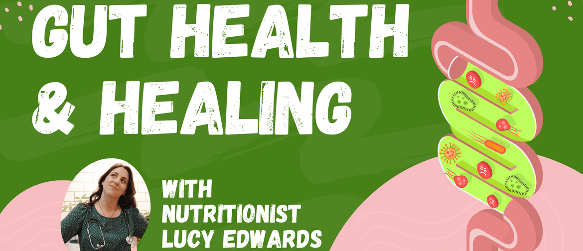 Gut Health & Healing with Nutritionist Lucy Edwards Gut Health & Healing with Nutritionist Lucy Edwards
