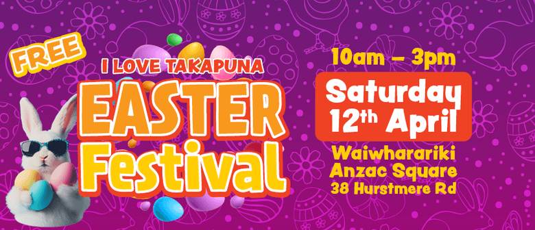 I Love Takapuna Easter Festival 2025 I Love Takapuna Easter Festival 2025